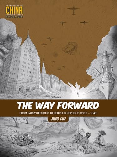 The Way Forward (From Early Republic to People's Republic (1912-1949)) by Jing Liu, Lorie Hammond, 9781611720709