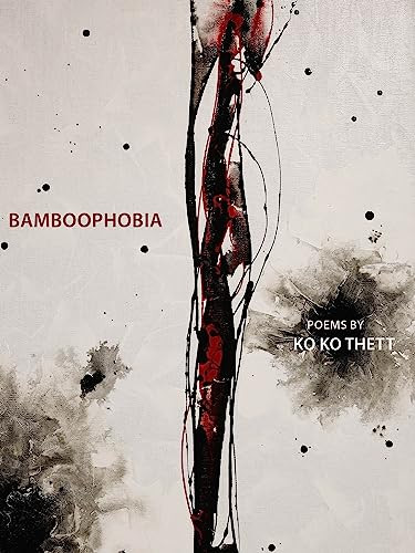 Bamboophobia (Bilingual in Burmese and English) by ko ko thett, 9781938890857