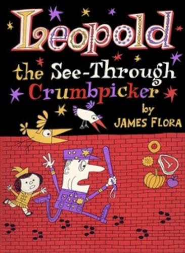 Leopold The See-Through Crumbpicker by James Flora, 9781627311212