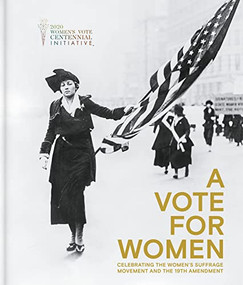 A Vote for Women: Celebrating the Women's Suffrage Movement and the 19th Amendment by St James's House, 9781906670887