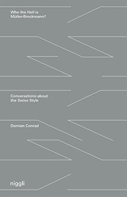 Who the Hell is Müller-Brockmann? (Conversations about the Swiss Style) by Demian Conrad, 9783721210071