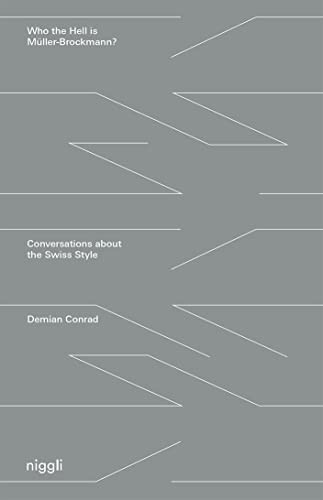 Who the Hell is Müller-Brockmann? (Conversations about the Swiss Style) by Demian Conrad, 9783721210071