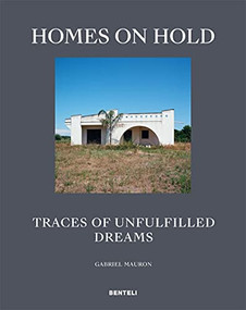 Homes on Hold (Traces of Unfulfilled Dreams) by Gabriel Mauron, 9783716518694