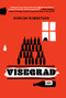 Visegrad (A Novel) by Duncan Robertson, 9781734537932