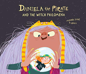 Daniela the Pirate and the Witch Philomena by Susanna Isern, Gómez, 9788418133329