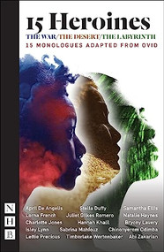 15 Heroines (15 Monologues Adapted from Ovid) by Various, 9781848429864
