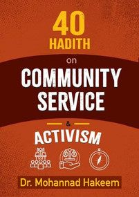 40 Hadith on Community Service & Activism by Mohannad Hakeem, 9781847741592