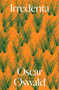 Irredenta by Oscar Oswald, 9781643621135