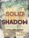 like a solid to a shadow by Janice Lobo Sapiago, 9781643621227