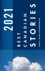 Best Canadian Stories 2021 by Diane Schoemperlen, 9781771964357