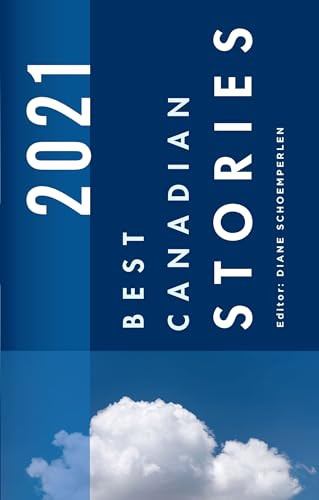 Best Canadian Stories 2021 by Diane Schoemperlen, 9781771964357
