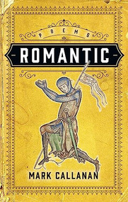 Romantic by Mark Callanan, 9781771964456
