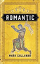 Romantic by Mark Callanan, 9781771964456