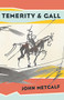 Temerity & Gall by John Metcalf, 9781771964494