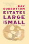 Estates Large and Small by Ray Robertson, 9781771964623