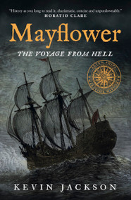 Mayflower: The Voyage from Hell by Kevin Jackson, 9781948585163
