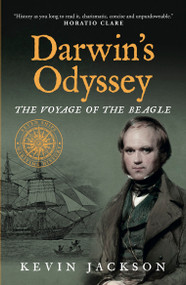 Darwin's Odyssey: The Voyage of the Beagle by Kevin Jackson, 9781948585170