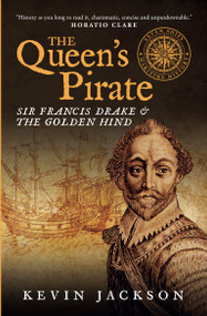 The Queen's Pirate: Sir Francis Drake and the Golden Hind by Kevin Jackson, 9781948585187