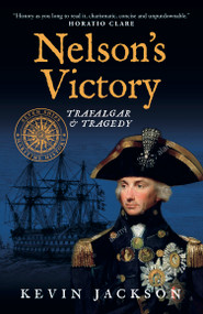 Nelson's Victory by Kevin Jackson, 9781948585194
