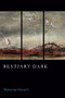Bestiary Dark by Marianne Boruch, 9781556596377