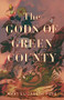 The Gods of Green County (A Novel) by Mary Elizabeth Pope, 9781949467710