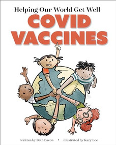 Helping Our World Get Better (COVID Vaccines) - 9781949467741 by Beth Bacon, Kary Lee, 9781949467741