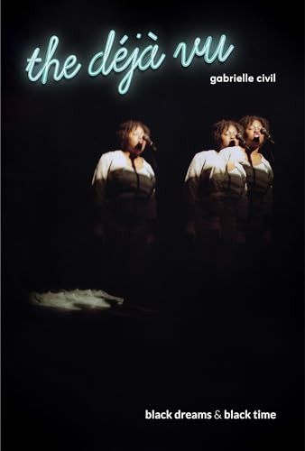 the déjà vu (black dreams & black time) by Gabrielle Civil, 9781566896221