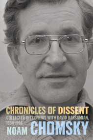 Chronicles of Dissent (Interviews with David Barsamian, 1984-1996) by Noam Chomsky, David Barsamian, 9781642595741