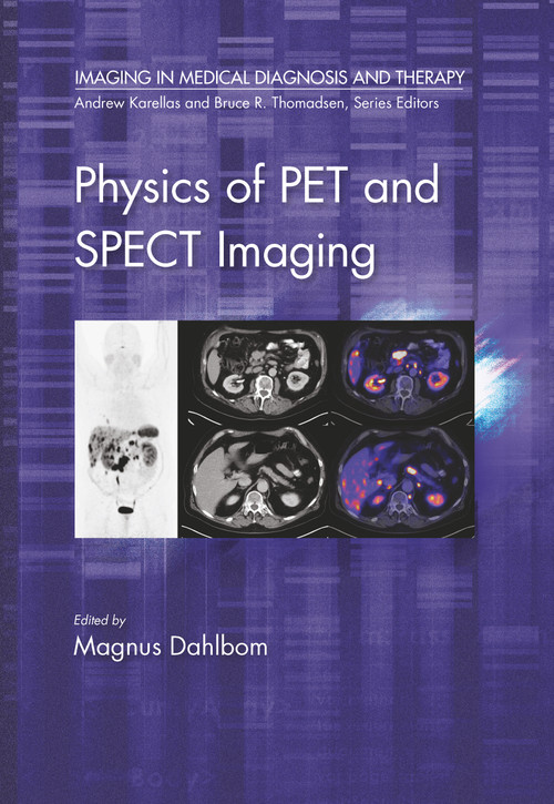 Physics of PET and SPECT Imaging by Magnus Dahlbom, 9780367782368