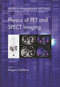 Physics of PET and SPECT Imaging by Magnus Dahlbom, 9780367782368