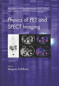 Physics of PET and SPECT Imaging by Magnus Dahlbom, 9780367782368