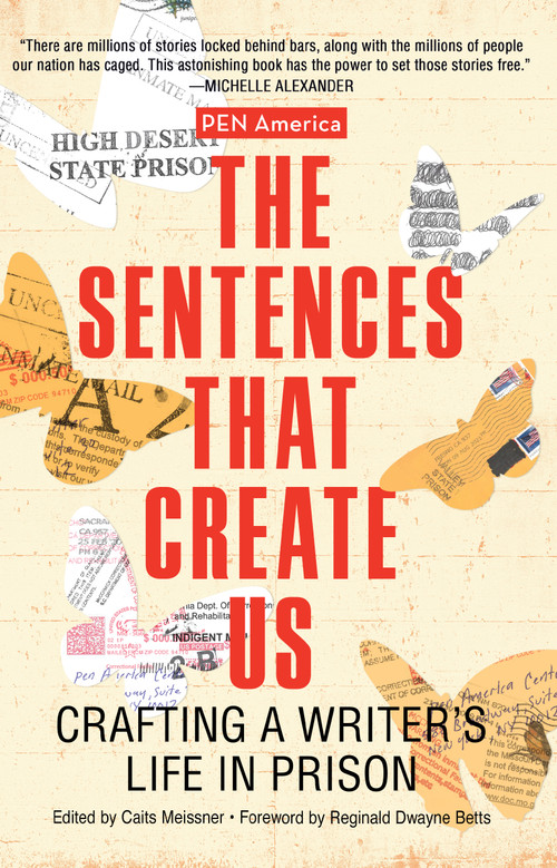 The Sentences That Create Us by Caits Meissner, PEN America, 9781642595802
