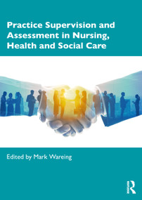 Practice Supervision and Assessment in Nursing, Health and Social Care by Mark Wareing, 9781032415383