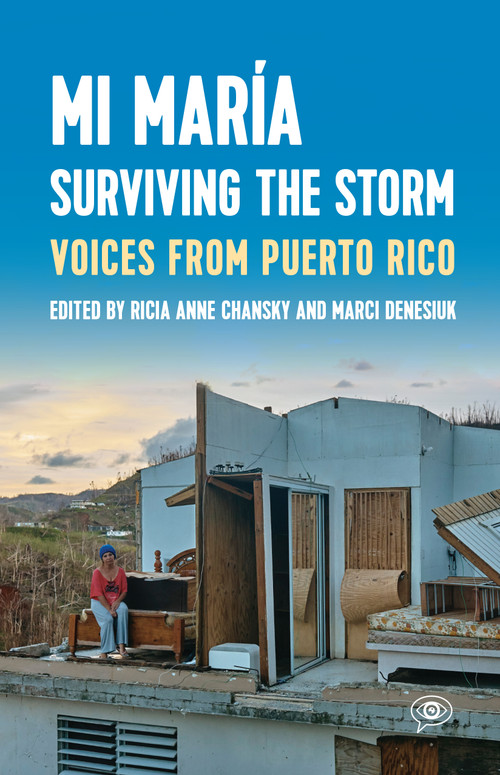Mi María: Surviving the Storm (Voices from Puerto Rico.) by Ricia Anne Chansky, Marci Denesiuk, 9781642595796