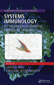 Systems Immunology (An Introduction to Modeling Methods for Scientists) by Jayajit Das, Ciriyam Jayaprakash, 9780367780920