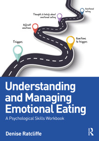 Understanding and Managing Emotional Eating (A Psychological Skills Workbook) by Denise Ratcliffe, 9781032664347