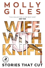 Wife with Knife by Molly Giles, 9781948585293
