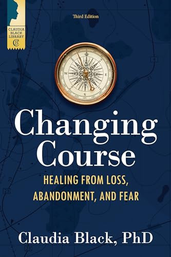 Changing Course (Healing from Loss, Abandonment, and Fear) by Claudia Black, 9781949481488