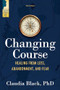 Changing Course (Healing from Loss, Abandonment, and Fear) by Claudia Black, 9781949481488