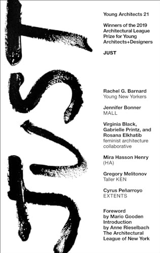 Young Architects 21 (JUST) by The Architectural League of New York, Anne Rieselbach, 9781954081109
