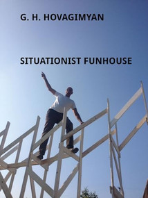Situationist Funhouse (G.H. Hovagimyan) by Stephen Zacks, 9781951541996