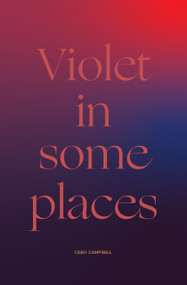 Violet in Some Places by Cebo Campbell, 9781945649486