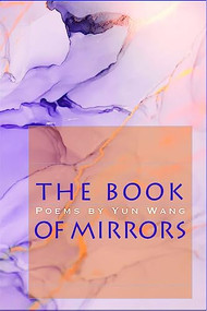 The Book of Mirrors by Yun Wang, 9781945680472
