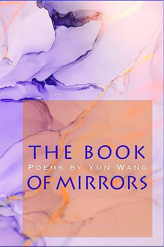 The Book of Mirrors by Yun Wang, 9781945680472