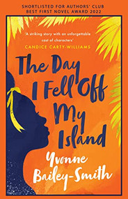 The Day I Fell Off My Island - 9781838386016 by Yvonne Bailey-Smith, 9781838386016