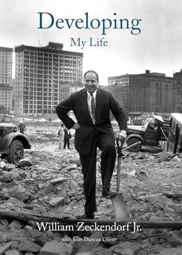 Developing (My Life) by William Zeckendorf Jr., Joan Duncan Oliver, 9781954081338
