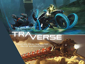 Traverse (Vehicles from the Outer Rim of Imagination) by Lorin Wood, James Clyne, 9781624650680