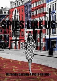 Spies Like Us (Her License to Kill) by Miranda Darling, Viola Raikhel-Bolot, 9781735560618
