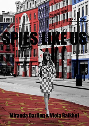 Spies Like Us (Her License to Kill) by Miranda Darling, Viola Raikhel-Bolot, 9781735560618