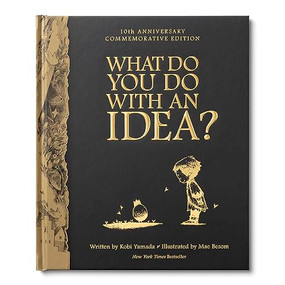 Book - 10th Anniversary Edition What You Do With An Idea? by Kobi Yamada, 9781957891347